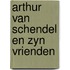 Arthur van schendel en zyn vrienden