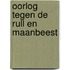 Oorlog tegen de rull en maanbeest
