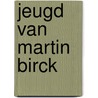 Jeugd van martin birck by Soderberg