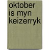 Oktober is myn keizerryk door Vroomen