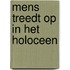 Mens treedt op in het holoceen