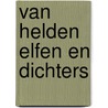 Van helden elfen en dichters door Maartje Draak