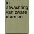 In afwachting van zware stormen