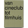 Van cineclub tot filmhuis by Boost
