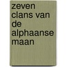 Zeven clans van de alphaanse maan by Dick