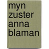 Myn zuster anna blaman by Luhrs