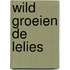 Wild groeien de lelies