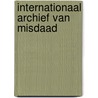 Internationaal archief van misdaad door Onbekend