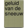 Geluid van de sneeuw door Baart