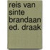 Reis van sinte brandaan ed. draak