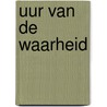 Uur van de waarheid door Blom
