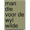 Man die voor de wyl wilde by Freeling
