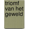 Triomf van het geweld door Blom