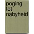 Poging tot nabyheid