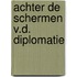 Achter de schermen v.d. diplomatie
