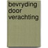 Bevryding door verachting