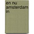 En nu amsterdam in