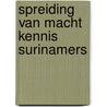 Spreiding van macht kennis surinamers door Houwaart