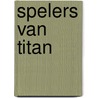 Spelers van titan by Dick