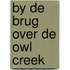 By de brug over de owl creek