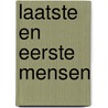 Laatste en eerste mensen by Stapledon
