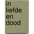 In liefde en dood