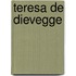 Teresa de dievegge