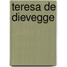 Teresa de dievegge door D. Maraini
