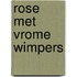 Rose met vrome wimpers