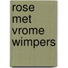 Rose met vrome wimpers by Kuyer