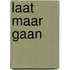 Laat maar gaan