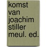 Komst van joachim stiller meul. ed. by Hubert Lampo
