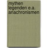 Mythen legenden e.a. anachronismen door Kerkwyk