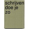 Schrijven doe je zo by Mario Vargas Llosa