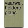 Vaarwel, heldere glans door J. Semprun
