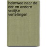 Heimwee naar de DDR en andere vrolijke vertellingen door Wessel te Gussinklo