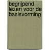 Begrijpend lezen voor de basisvorming door E.J. van Dorp