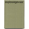 Explosiegevaar door D.L. Harry