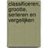 Classificeren, grootte, serieren en vergelijken