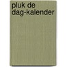 Pluk de dag-kalender door R. Jelsma
