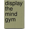 Display The Mind Gym door Onbekend