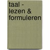 Taal - Lezen & formuleren by R. de Korte