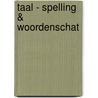 Taal - Spelling & Woordenschat door R. de Korte