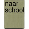 Naar school door Onbekend