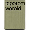 TopoRom Wereld by R. de Korte