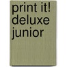 Print it! Deluxe junior door Onbekend