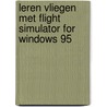 Leren vliegen met Flight Simulator for Windows 95 by F. Wouterlood