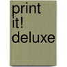 Print it! Deluxe door Onbekend