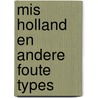Mis Holland en andere foute types by A. Zweep