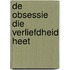 De obsessie die verliefdheid heet
